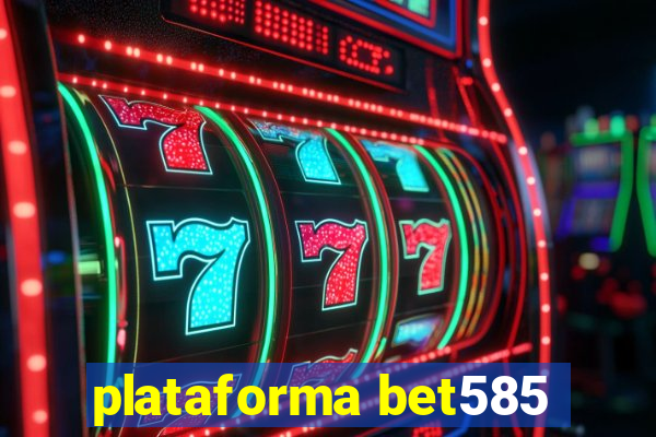 plataforma bet585